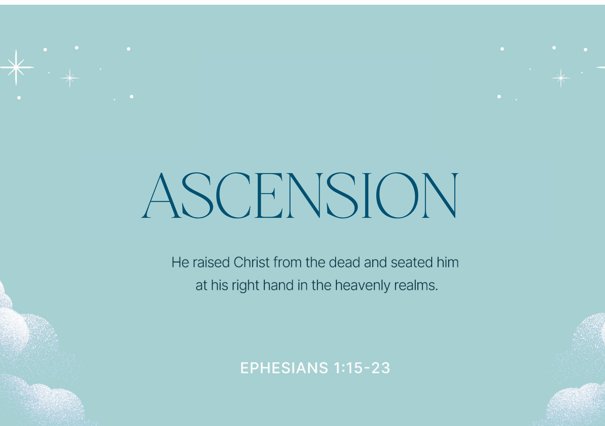 Ascension ( Power  for change ) - Ephesians 1:15-23