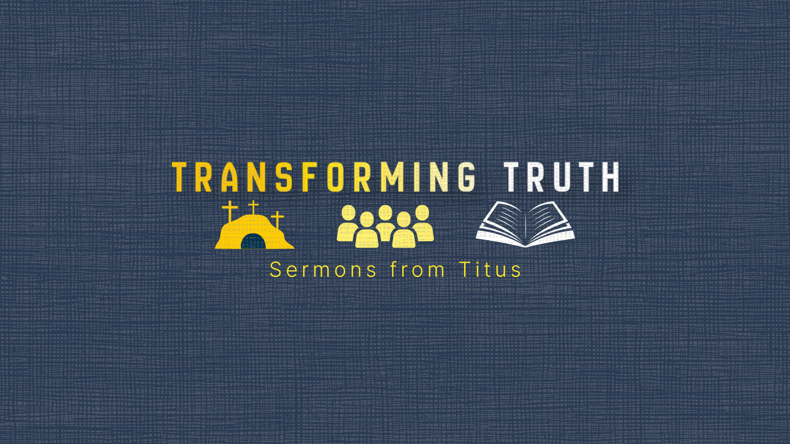Transforming Truth - Titus 1:1-16