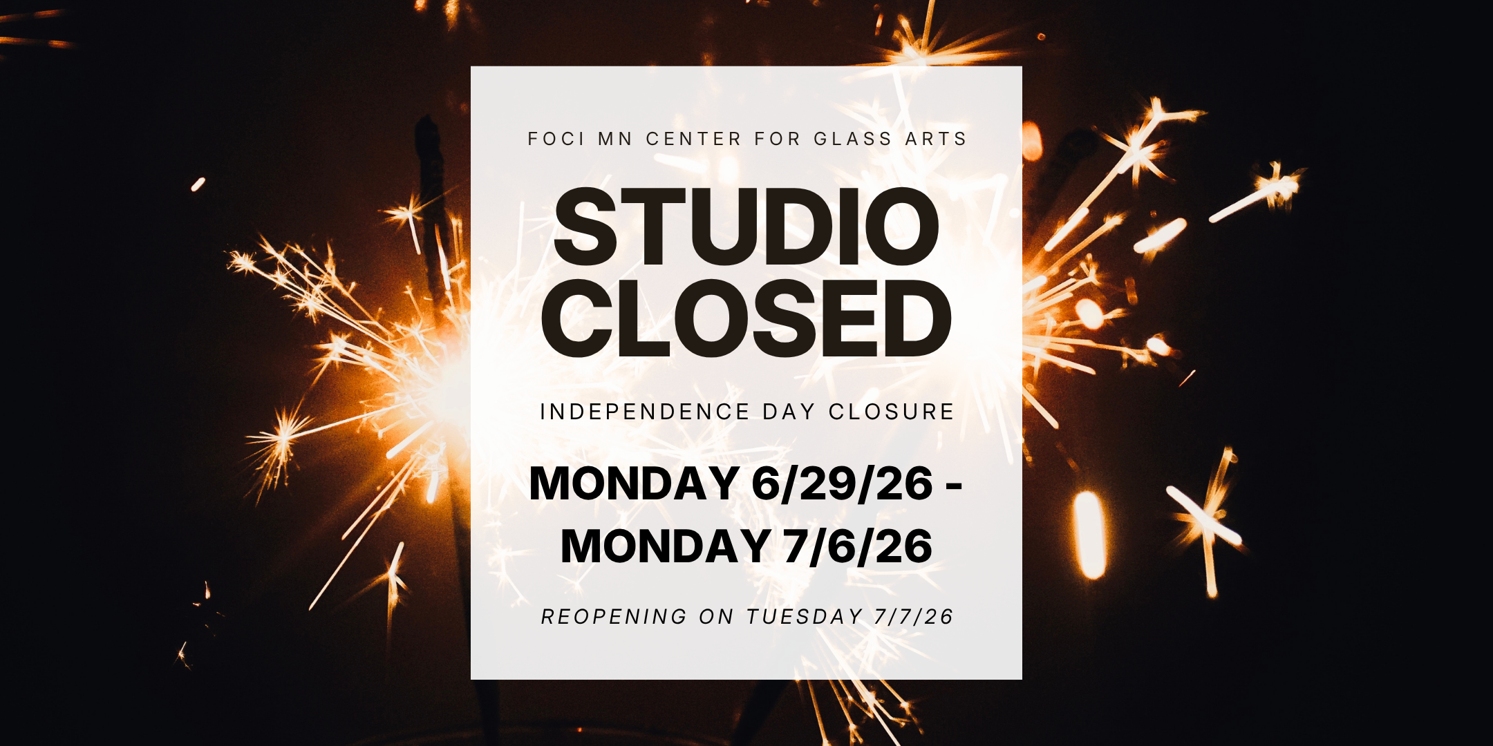 Foci MCGA will be closed Monday June 29th, 2026 through Monday July 6th, 2026 for an Independence Day closure.