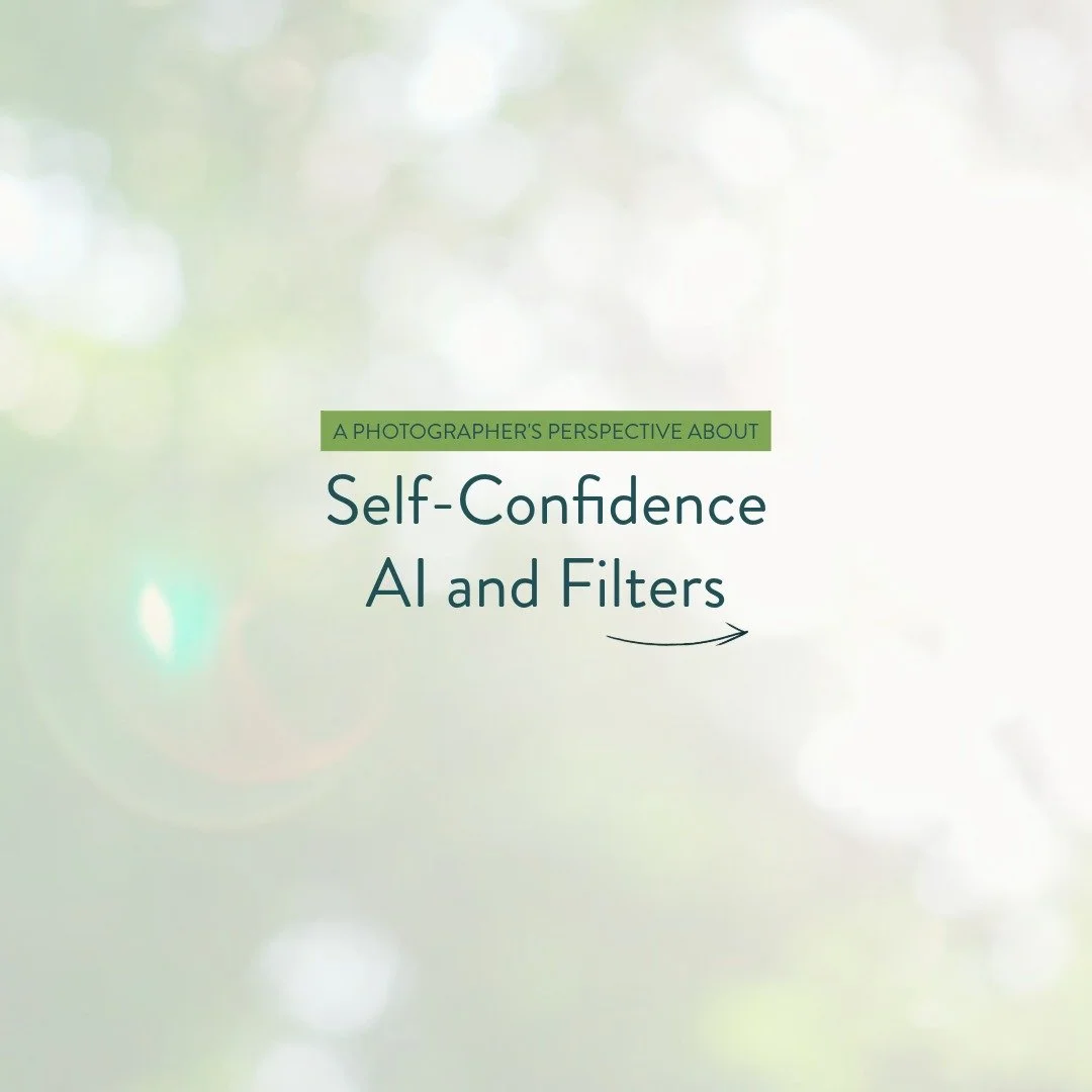 The topic of self-confidence has been on my mind lately. especially for young teens. I felt called to write this about AI and filters this week. It isn't something that I haven't said already and I will continue to stand by my promise of real photos 