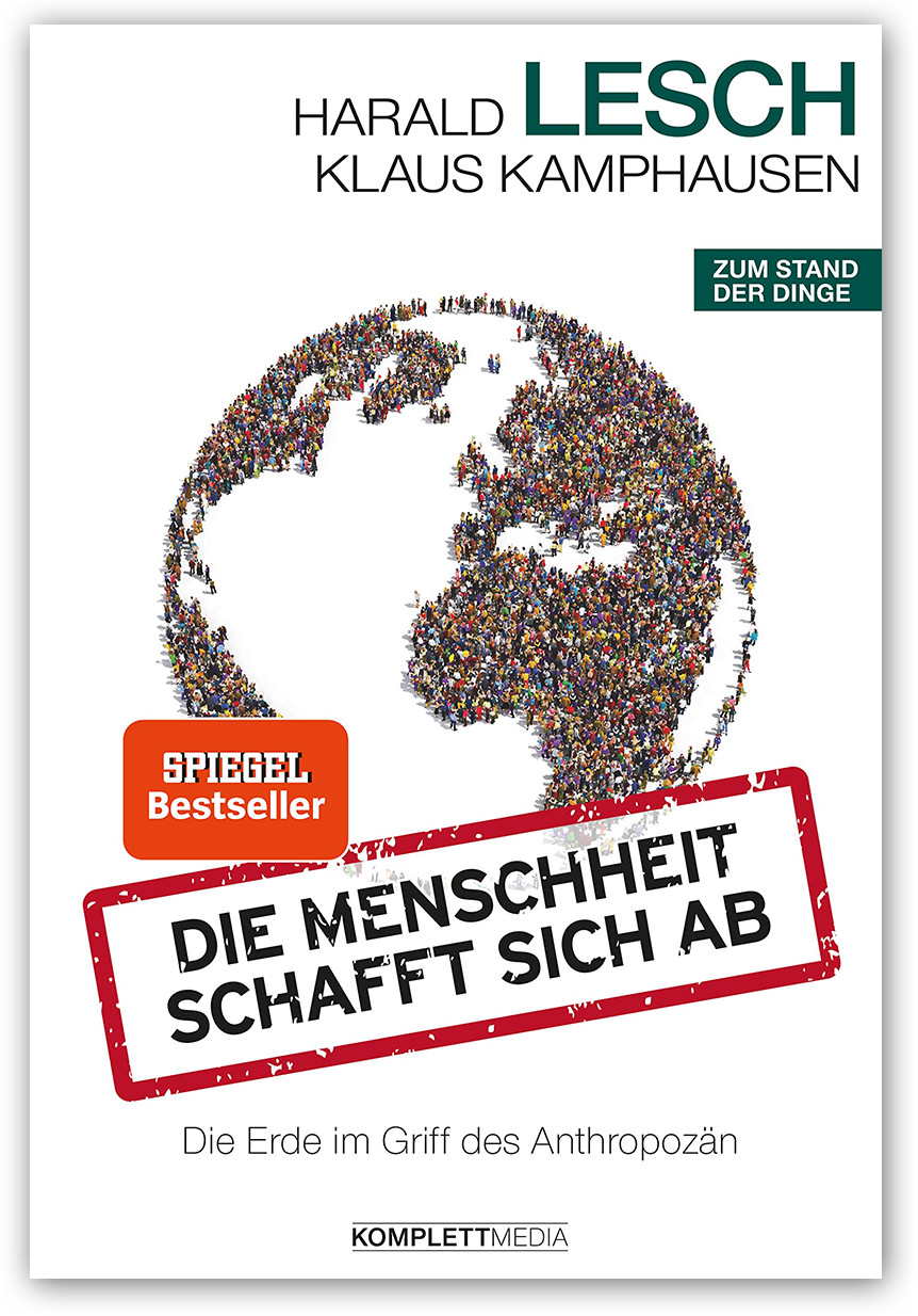 Verlag: KOMPLETT-MEDIA GmbH ISBN: 978-3-8312-0424-3 http://www.komplett-media.de/de_die-menschheit-schafft-sich-ab-die-erde-im-griff-des-anthropozaen_112637.html