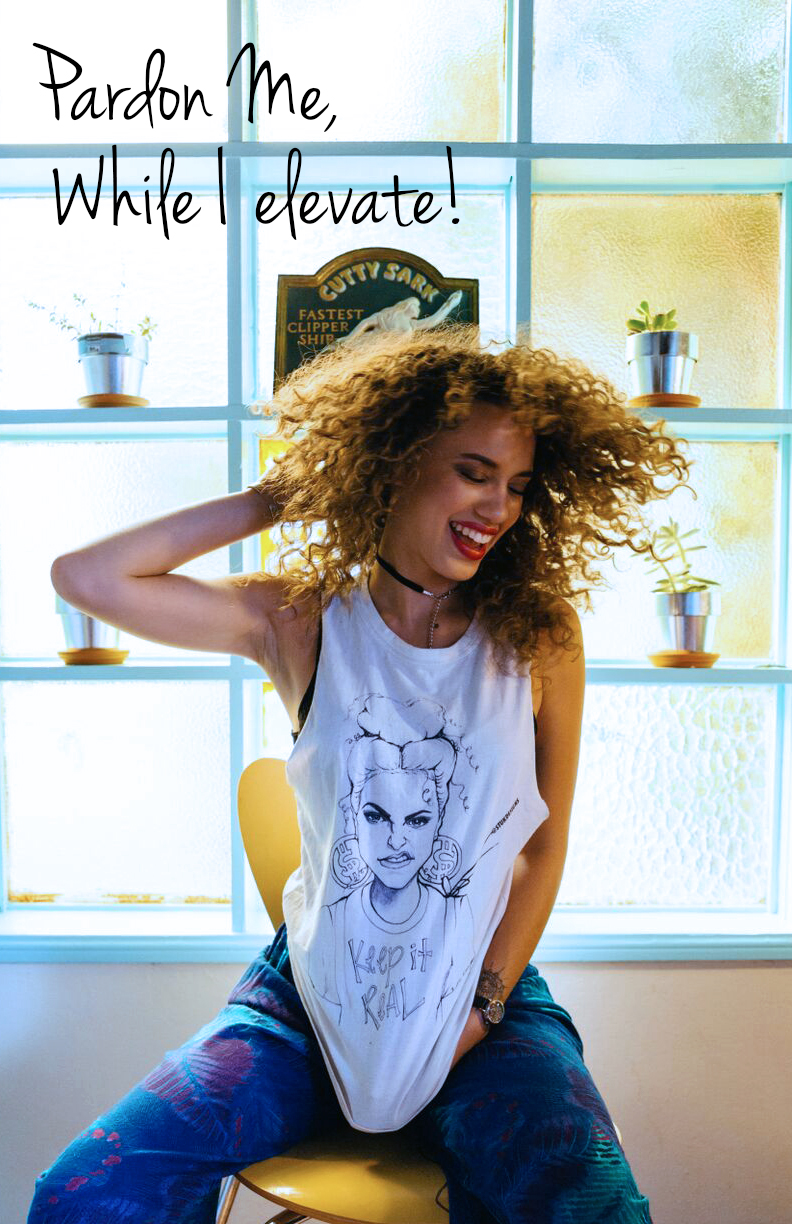 Pardon Me While I Elevate: Tips on how to push beyond bad habits!