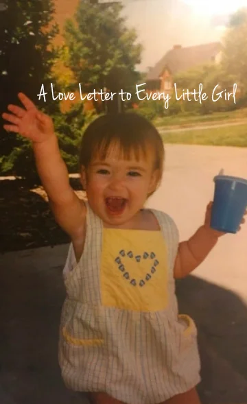 A Love Letter To EVery Little Girl