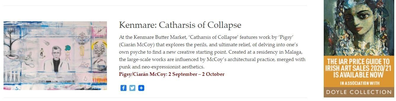Irish Arts Review, Events Listing Munster, PIGSY exhibition in Kenmare Butter Market "Catharsis of Collapse"