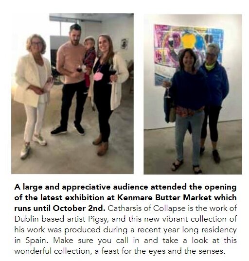 Kenmare News, September edition reports on the PIGSY art exhibition in Kenmare Butter Market, Kenmare is a creative paradise where artists and art lovers flock to, 