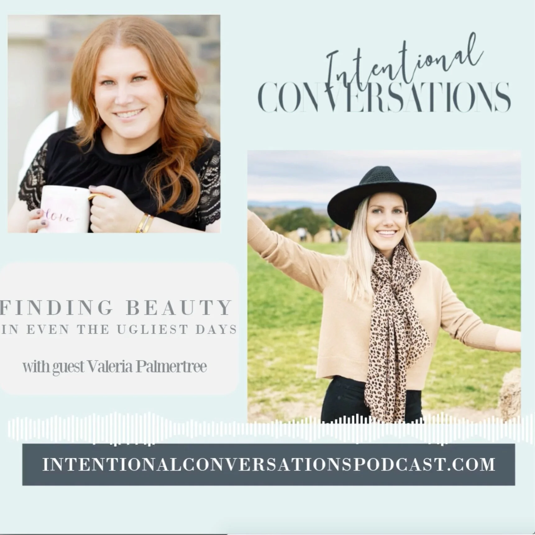 Intentional Conversations: Finding Beauty in the Ugliest Days