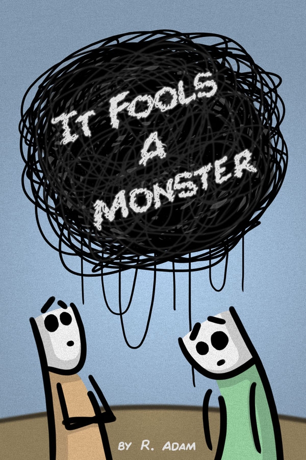 It Fools A Monster