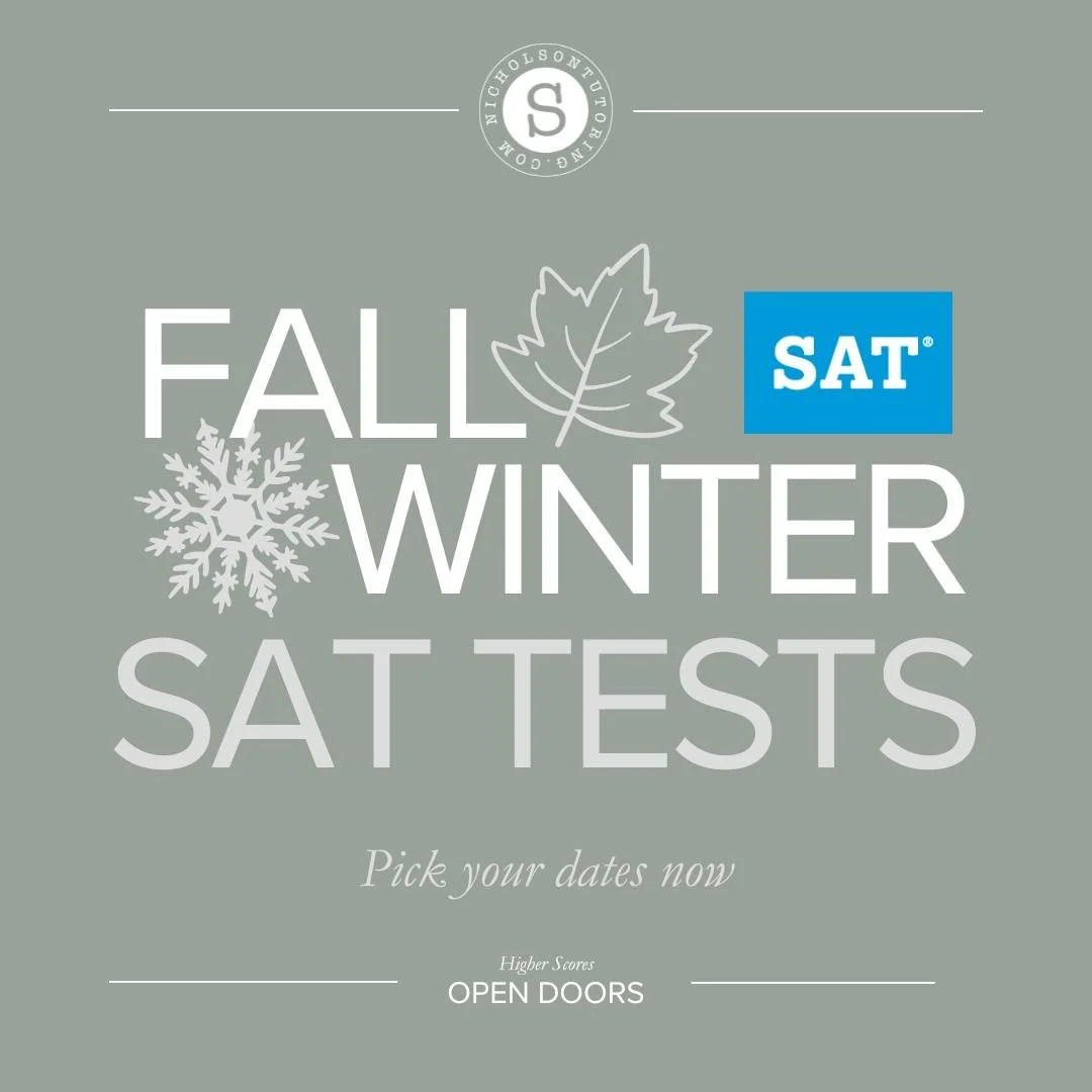 The SAT offers tests monthly between September - December, 2025. Pick your date &mdash; or dates &mdash; and register now so you can plan your prep at nicholsontutoring.com