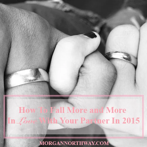 How to fall more and more in love with your partner in 2015