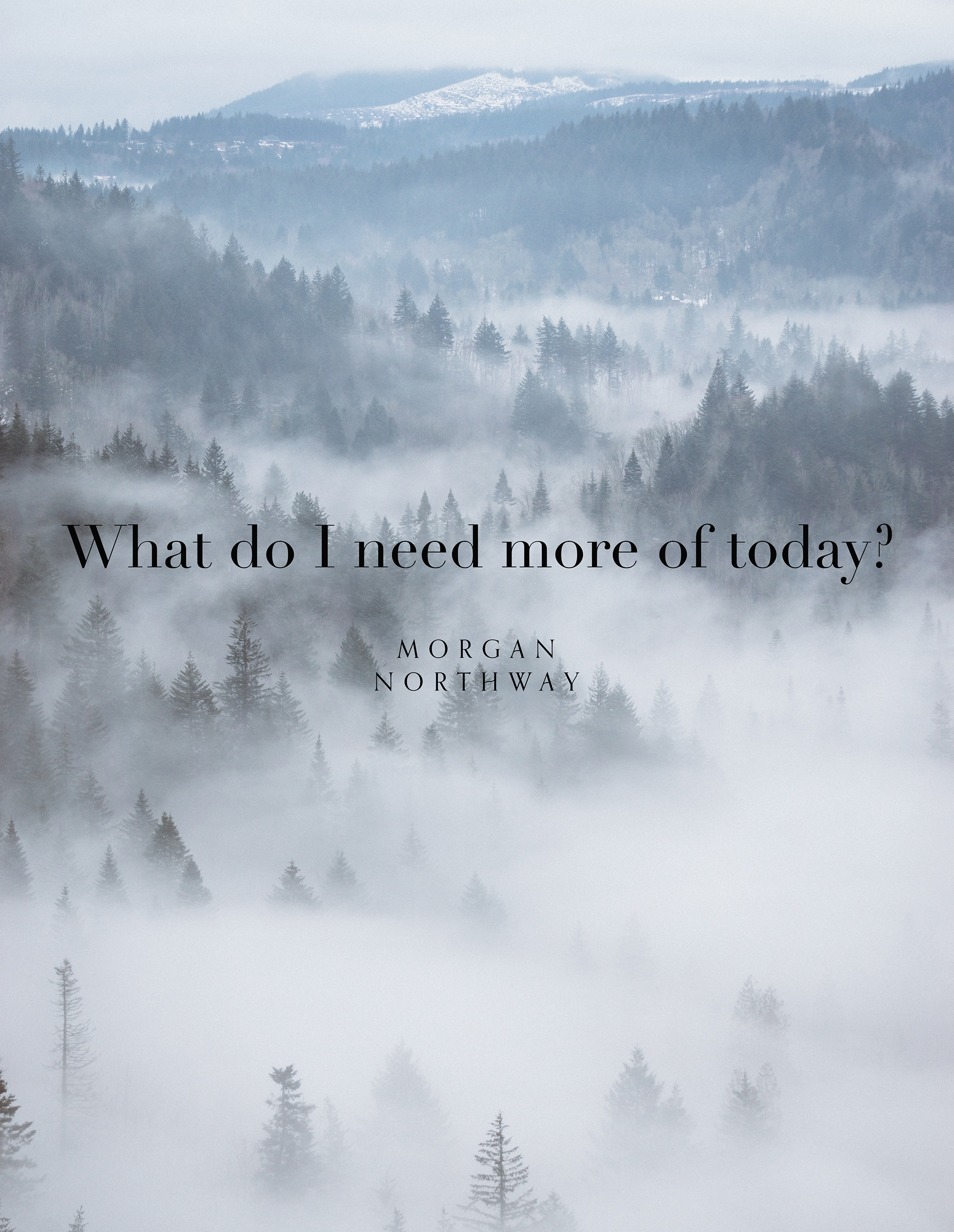 What do I need more of today?