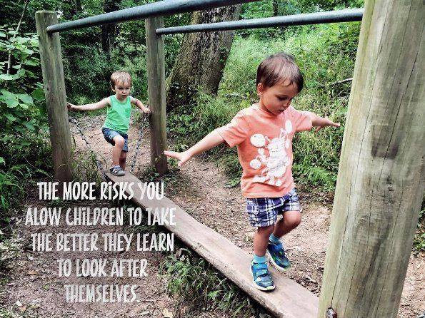 the more risks you allow children to take the better they learn to look after themselves.jpg