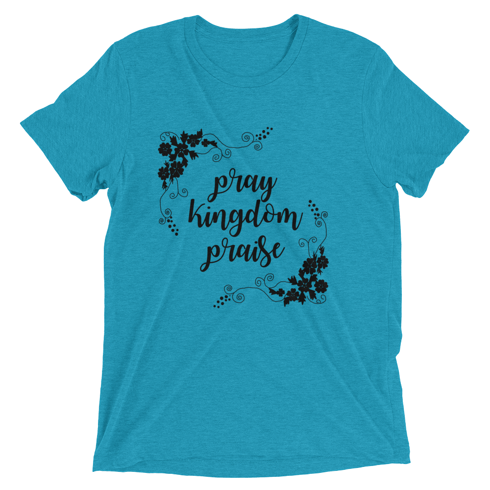 pray.kingdom.praise_mockup_Front_Flat_Aqua-Triblend.png