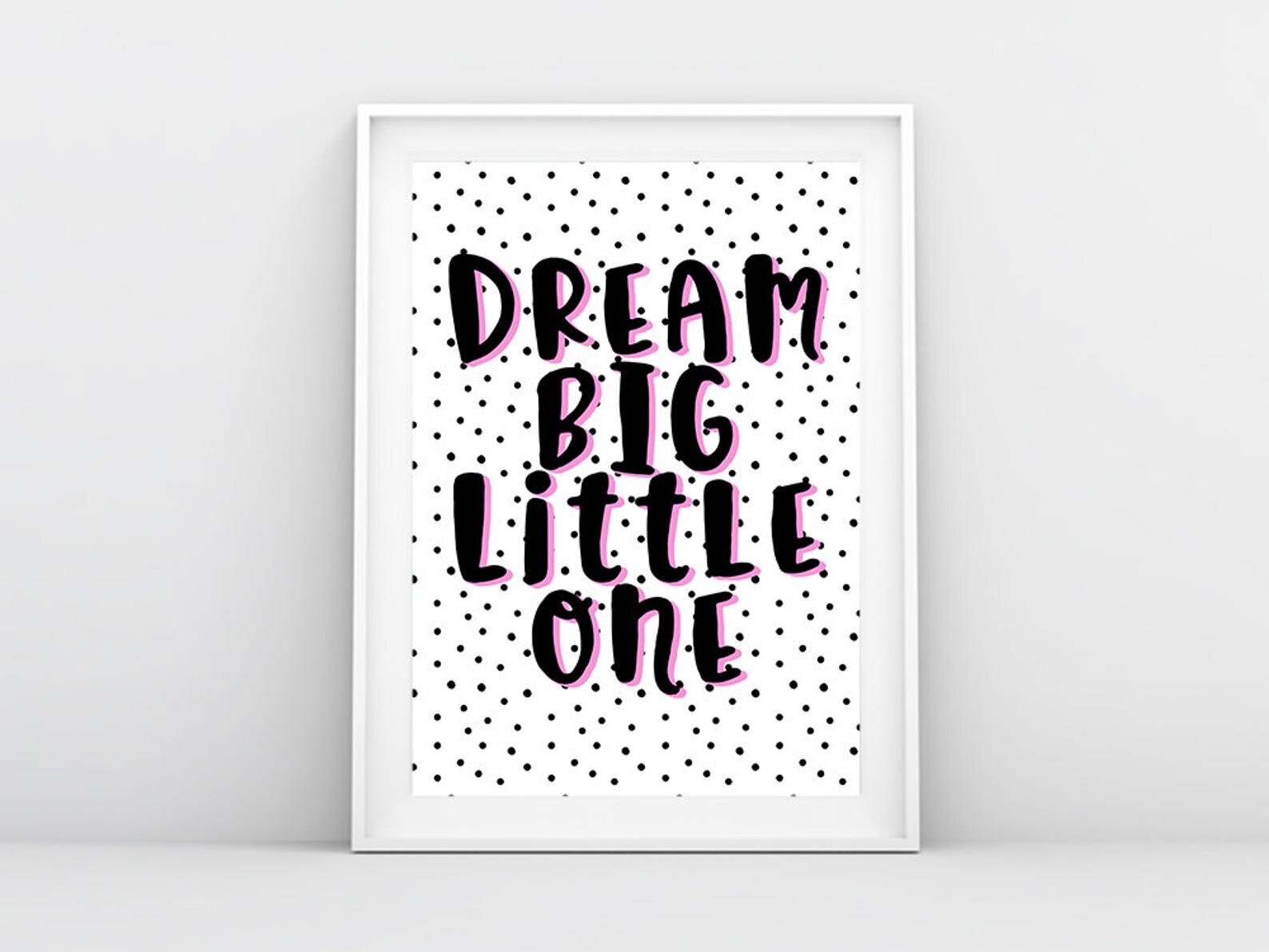 Dream Big Little One | Nursery wall art, Nursery room decor, childrens quote print, kids wall print, childrens print, baby room decor | £5.50+