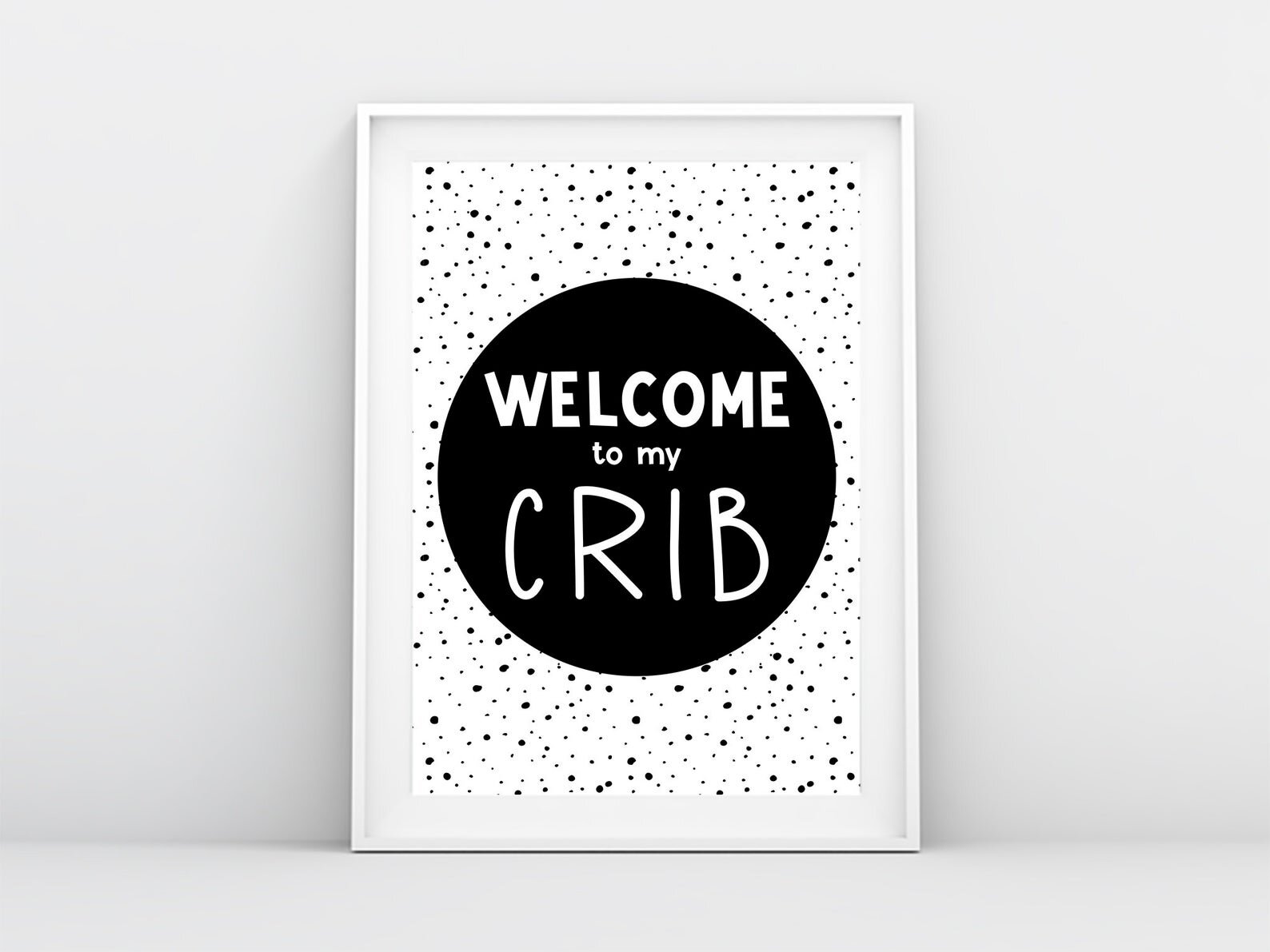 Welcome to my Crib Quote Print | £4.50+