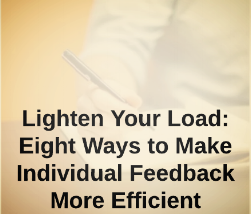 Gomes, M. and Turner, H. (2015). “Lighten Your Load (Part 1): Eight Ways to Make Individual Feedback More Efficient, ” with Heather Turner. Inside Teaching MSU.