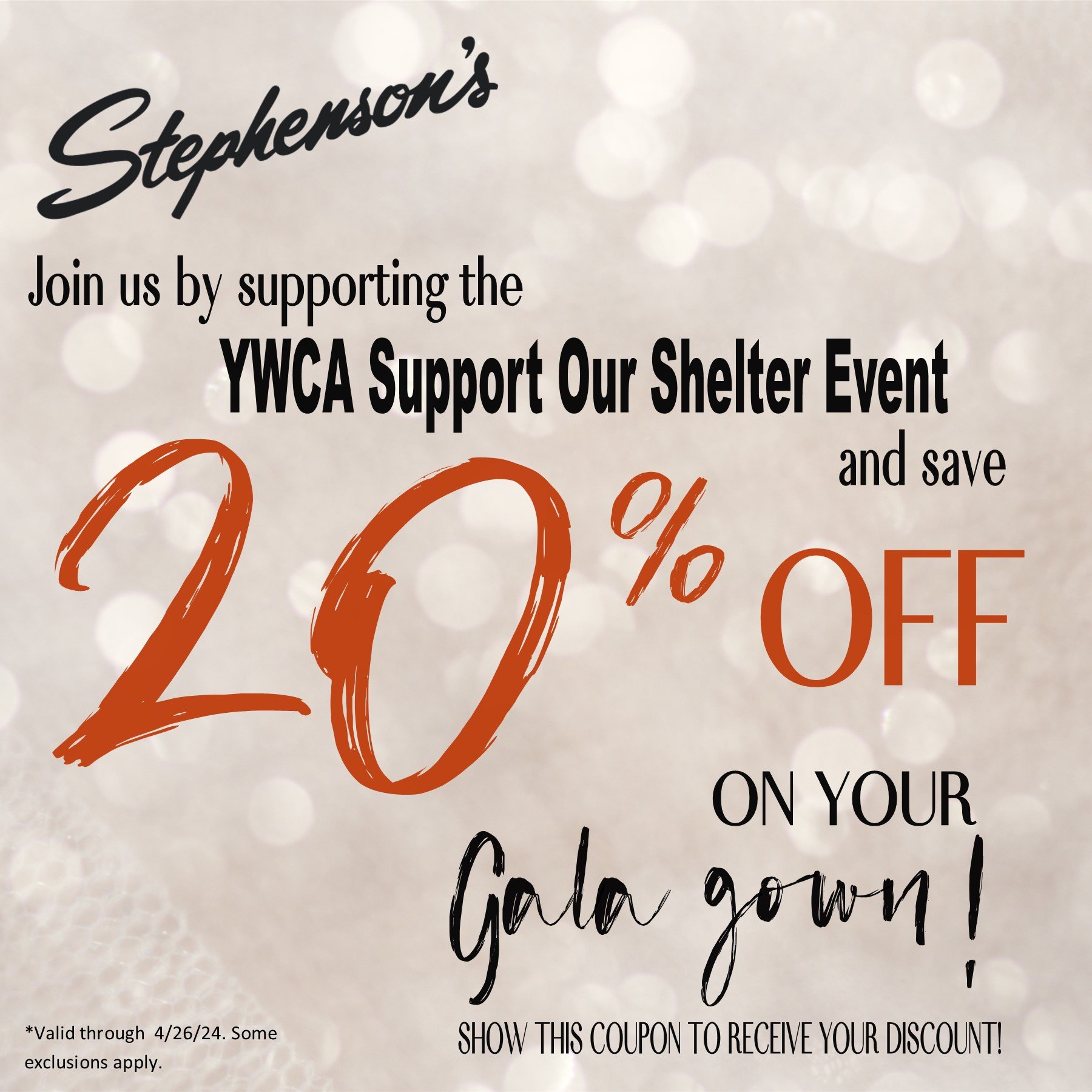 A great offer for a great cause...When you stop in to purchase a gown for the YWCA Support Our Shelter Event, we will give you 20% off!! (Just show us this coupon at checkout!) This event is taking place in just over 2 weeks, so we hope to see you so