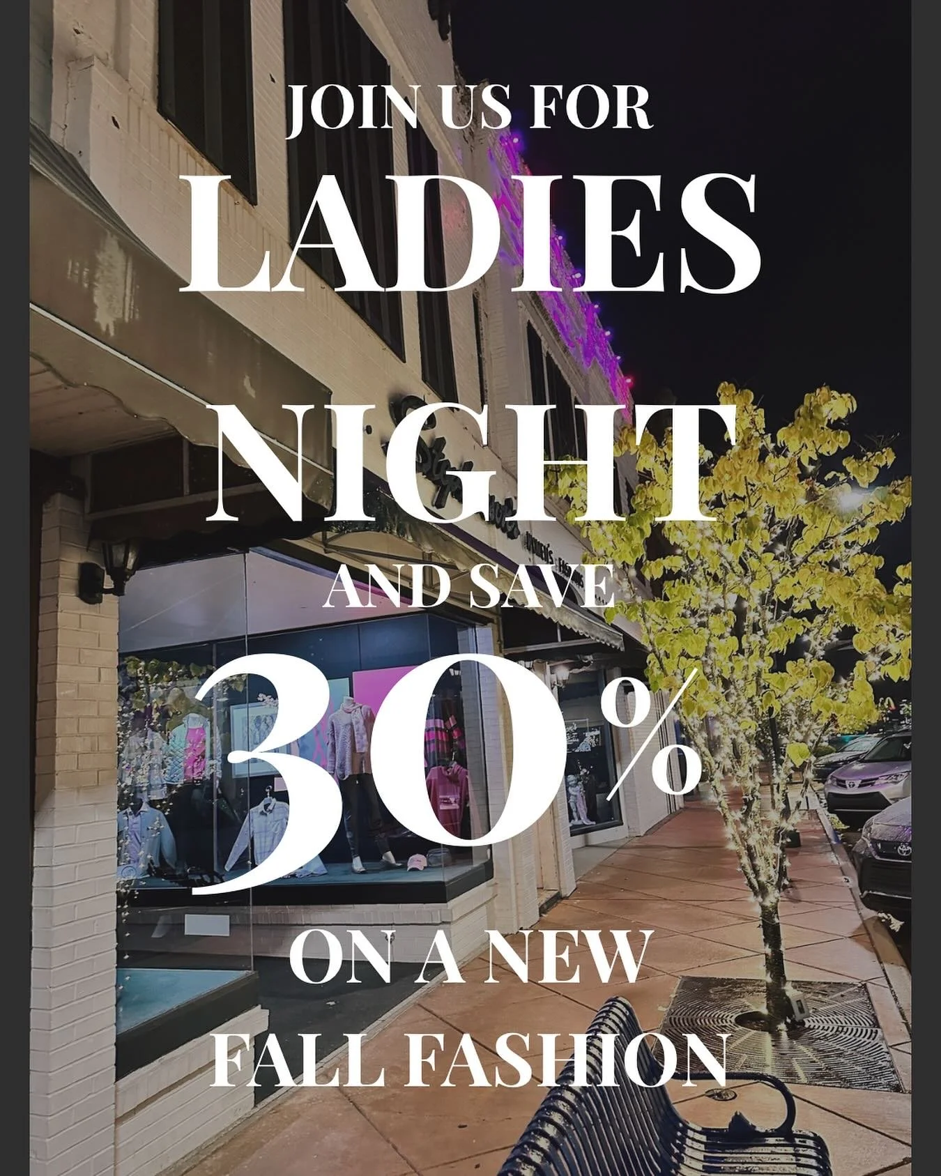Join us for Ladies Night TONIGHT!! Grab the girls, join us until 8pm tonight, and save 30% on any new fall fashion* - just in time for the approaching autumn weather! 
*Bridal and other exclusions may apply. Limit one per customer. See store for det
