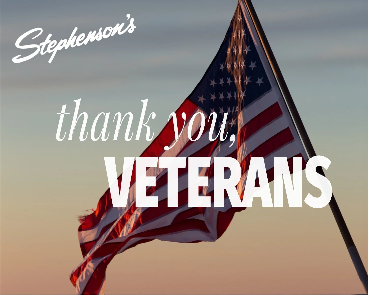 Stephenson&rsquo;s supports our troops and country! This Tuesday, 11/11, all proud Americans receive 10% off their purchase, and all active and retired military members save 20% off your entire purchase - Thank you for serving and protecting our grea