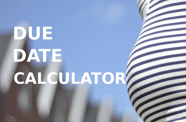  Pregnancy Due Date Calculator - Find Out Your Due Date