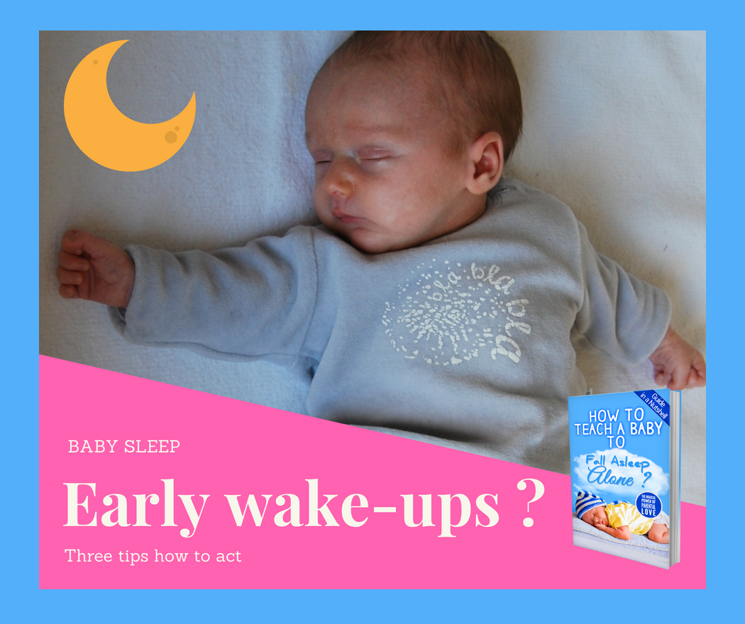 Baby wakes up early? How to act - 3 tips