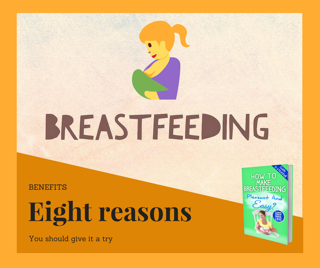 Benefits of breastfeeding - 8 reasons you should give it a try