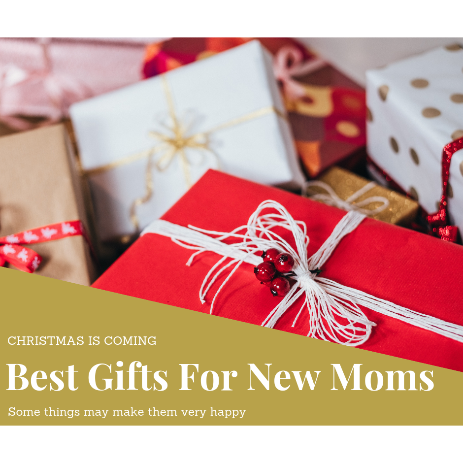 Best Christmas Gifts For New Moms