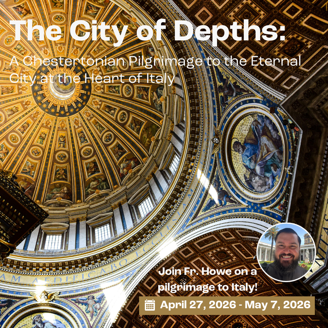 The City of Depths: A Chestertonian Pilgrimage to the Eternal City in the Heart of Italy