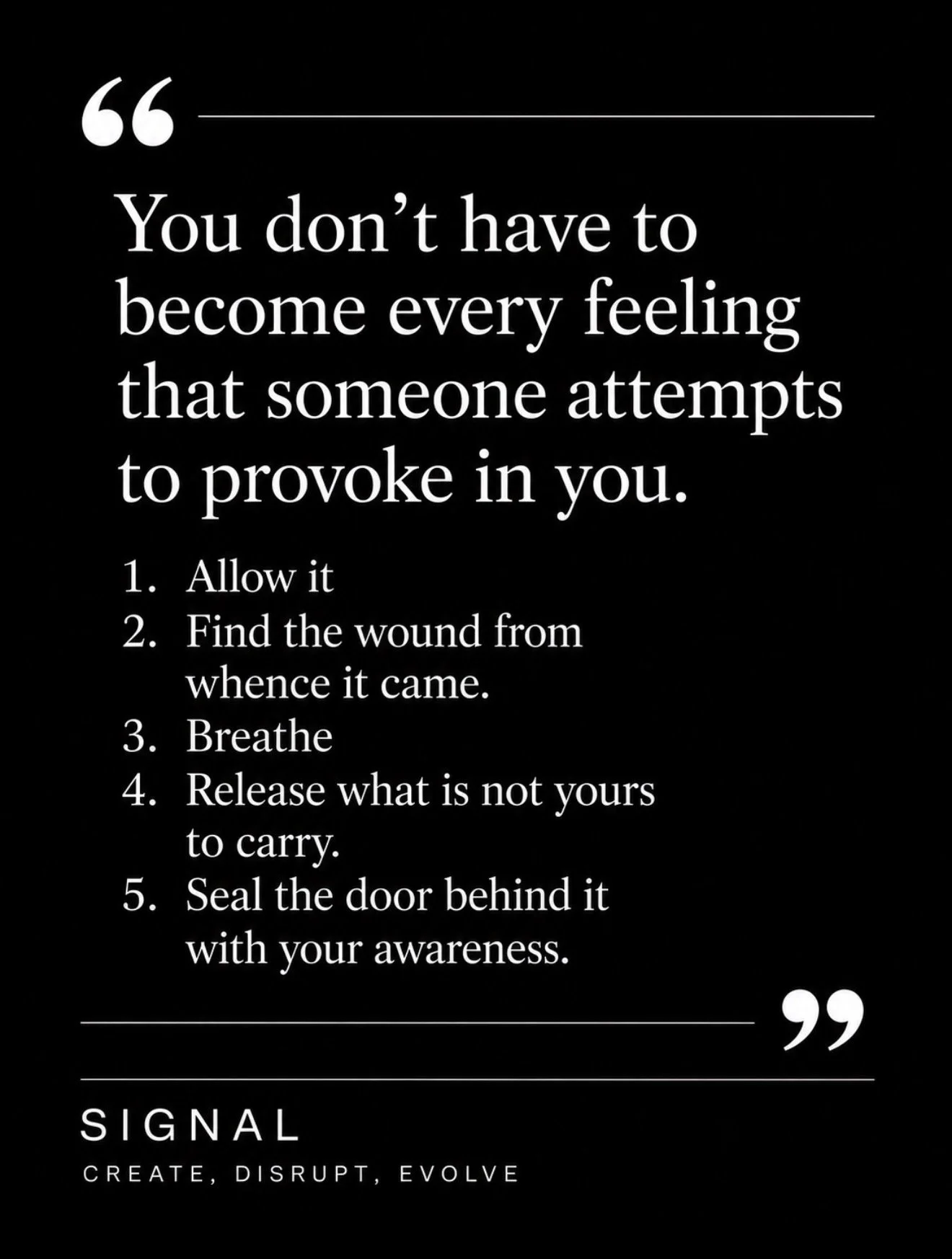 A black background with white text featuring a quote about feelings and healing, numbered steps for coping, and the words 'SIGNAL' and 'CREATE DISRUPT EVOLVE' at the bottom.