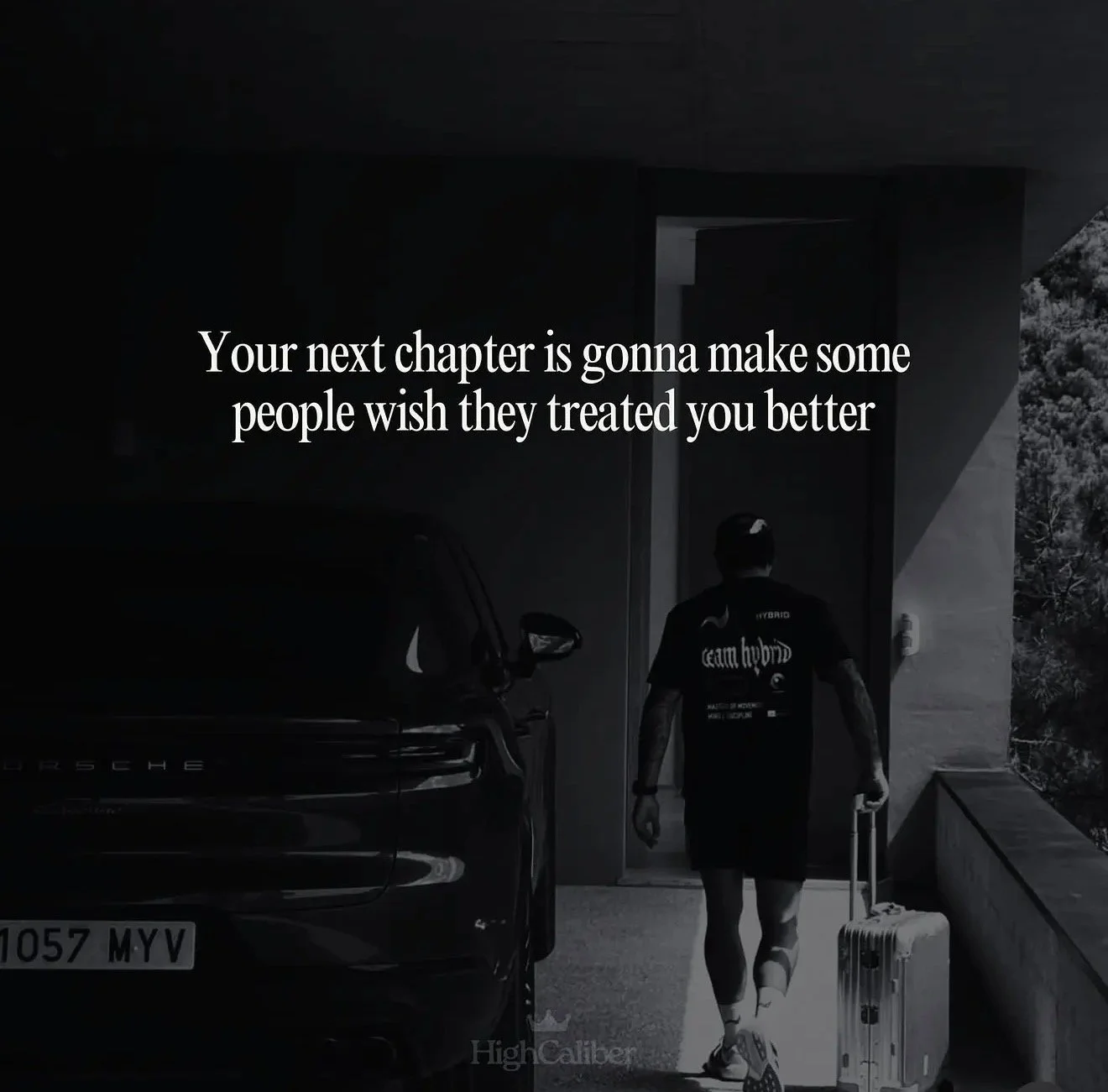 A person with a suitcase walking towards a door, with the text: "Your next chapter is gonna make some people wish they treated you better."