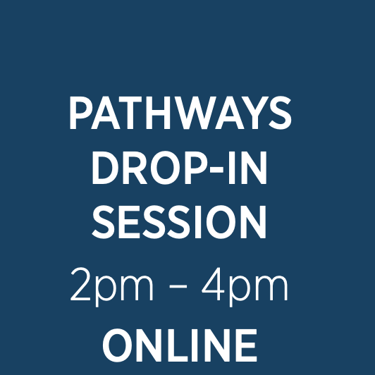 Pathways Drop-In Session - ONLINE