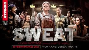 Sweat a play by Lynn Nottage transferred from the Donmar to the Gielgud Theatre June 2019 starring Martha Plimpton, Leanne Best and Clare Perkins