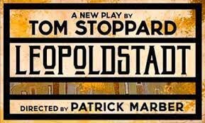 Leopoldstadt a new play by Tom Stoppard, Olivier Award for Best Play 2020 to re-open soon