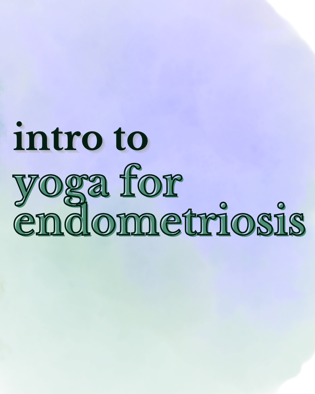 Intro to Yoga for Endometriosis