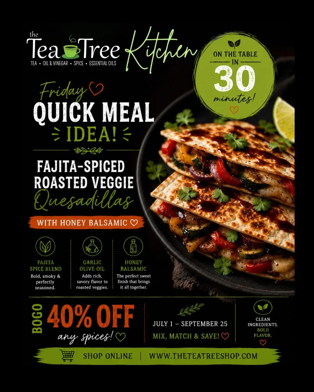 Fajita-Spiced Roasted Veggie Quesadillas with Honey Balsamic recipe featuring The Tea Tree Fajita Spice Blend, Garlic Olive Oil, and Honey Balsamic during the Flavor Fridays BOGO 40% Off spice promotion.