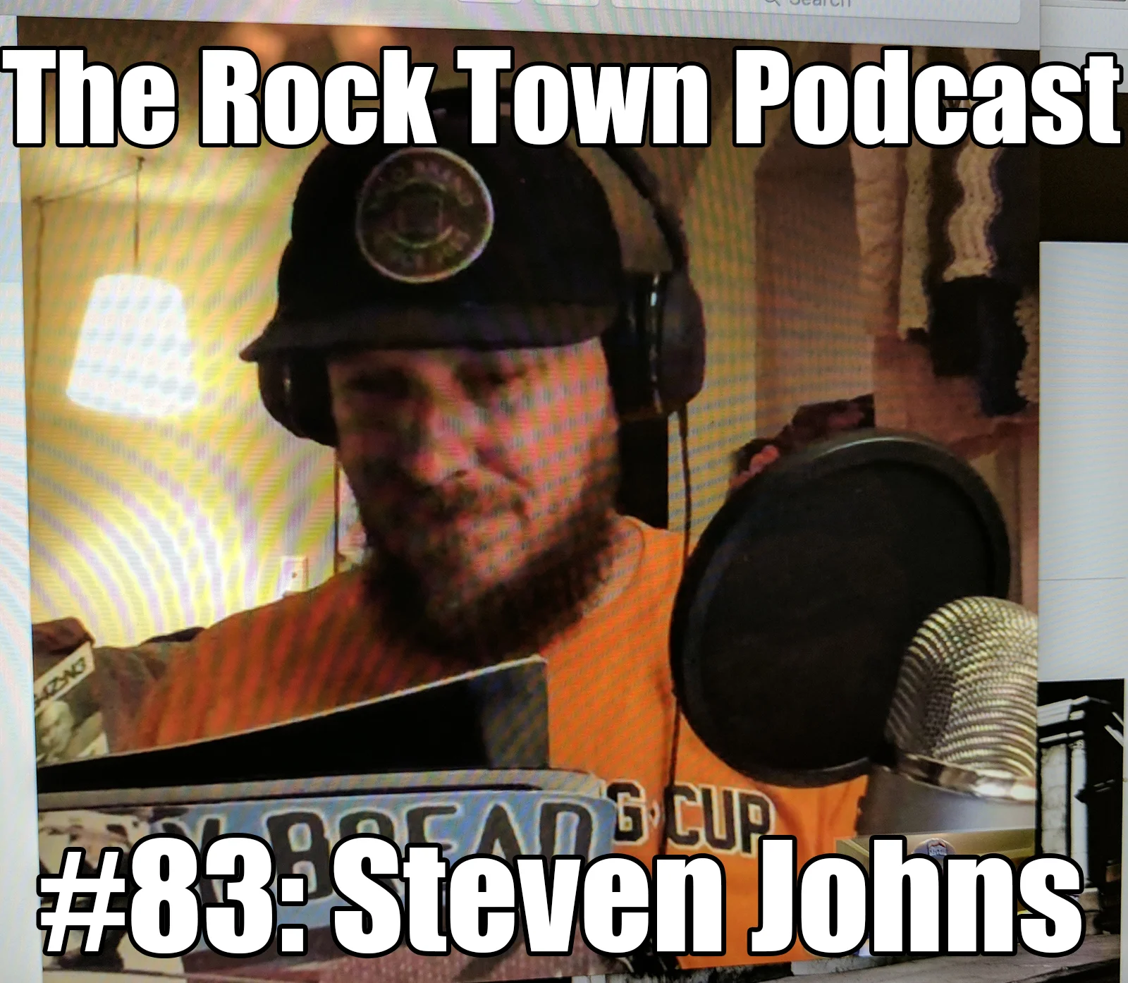 The Rock Town Podcast #83 - Steve Johns