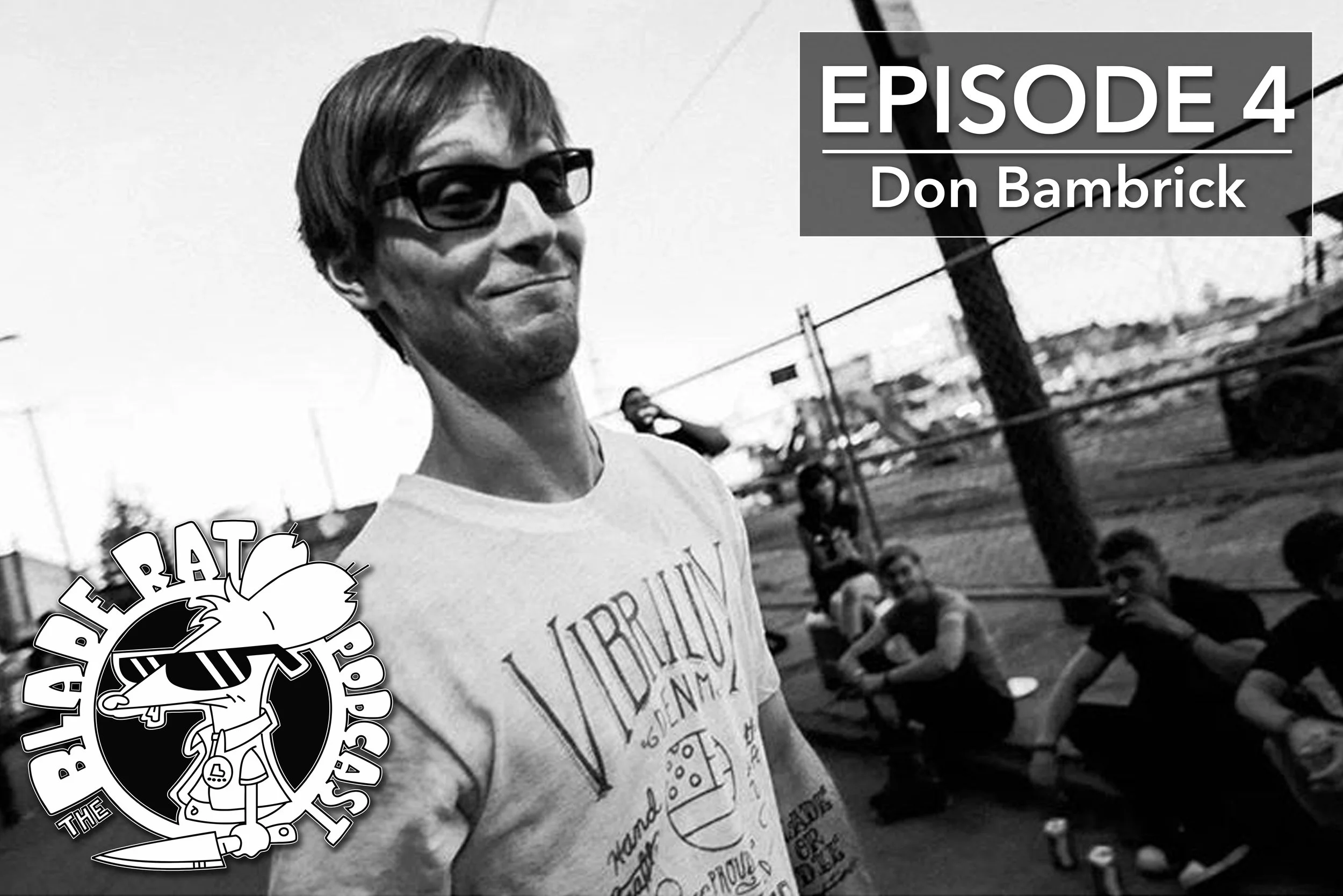 Blade Rat Podcast #4 - Don Bambrick