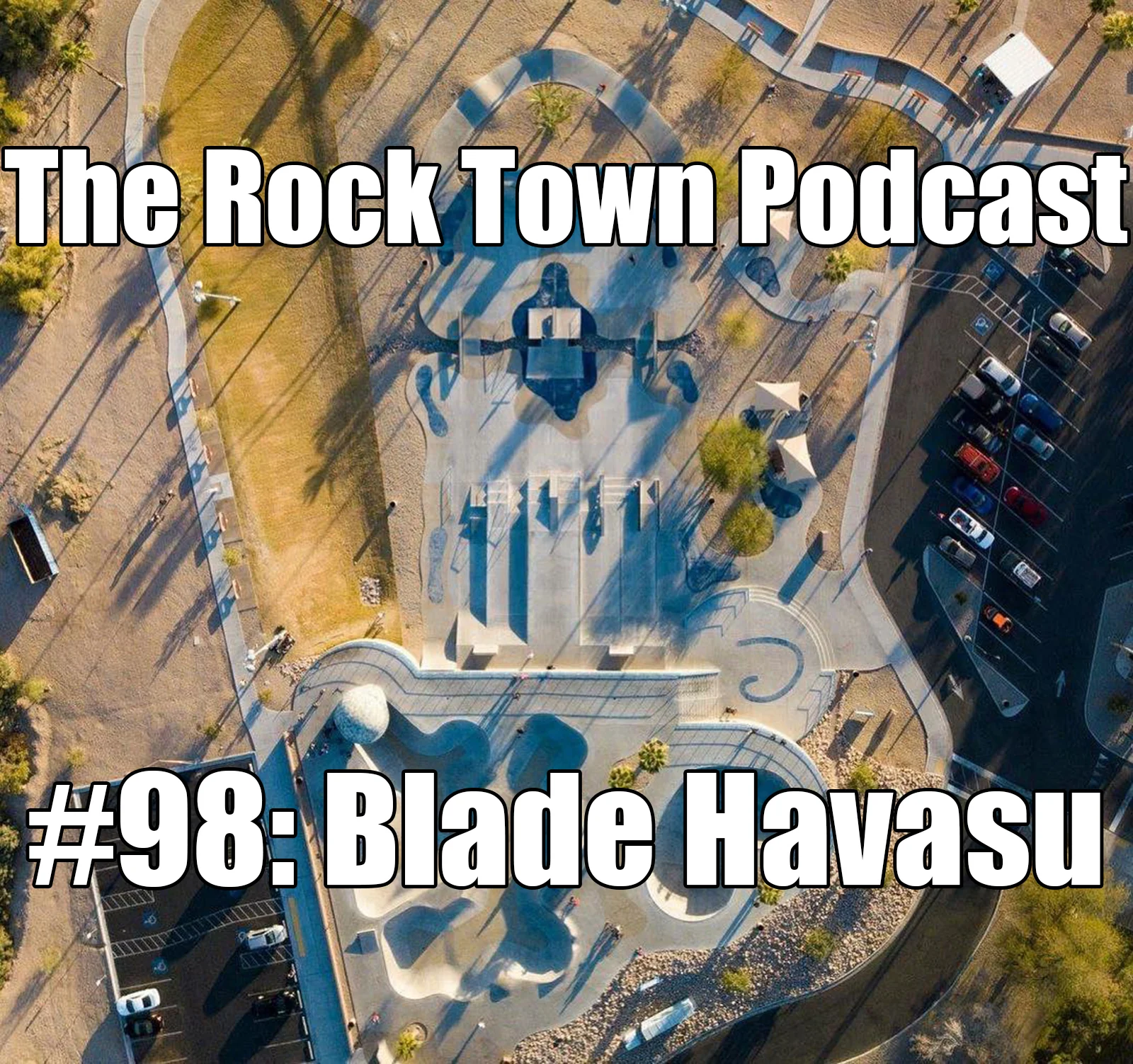 The Rock Town Podcast #98 - Blade Havasu