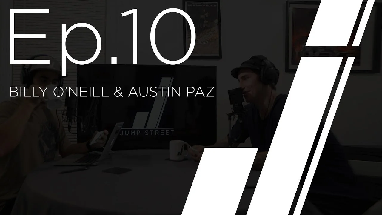 Jump Street Podcast #10 - Billy O'Neill &amp; Austin Paz