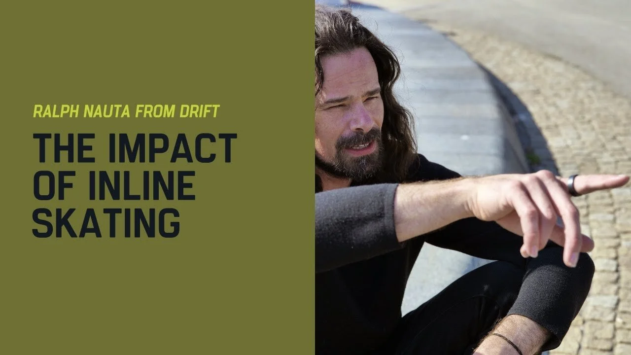 Ralph Nauta from DRIFT: The Impact of Inline Skating