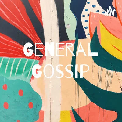 General Gossip #5 - Bonus! The Word Read Aloud