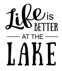 Life is better at the Lake.png
