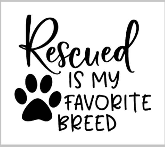 Rescued is my favorite breed.png