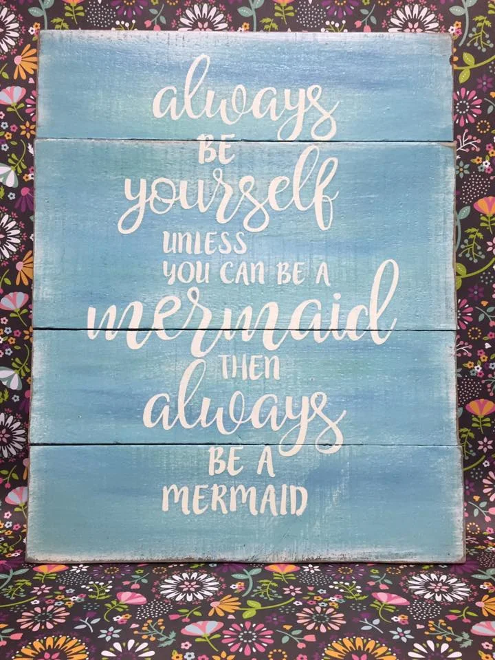 Always be a Yourself. Unless you can be a mermaid.jpg