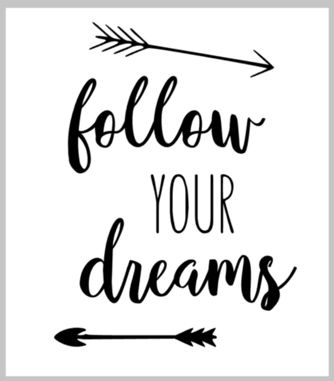 Follow your dreams.png
