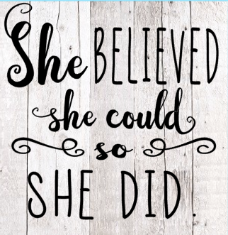 She Believed she could so she did.png