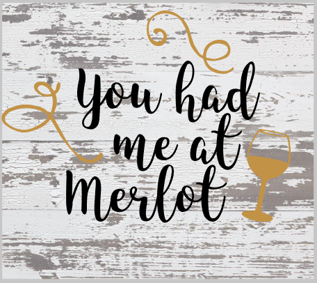 You had me at merlot.png