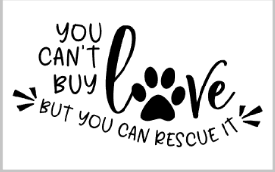 You can't buy love but you can rescue it.png