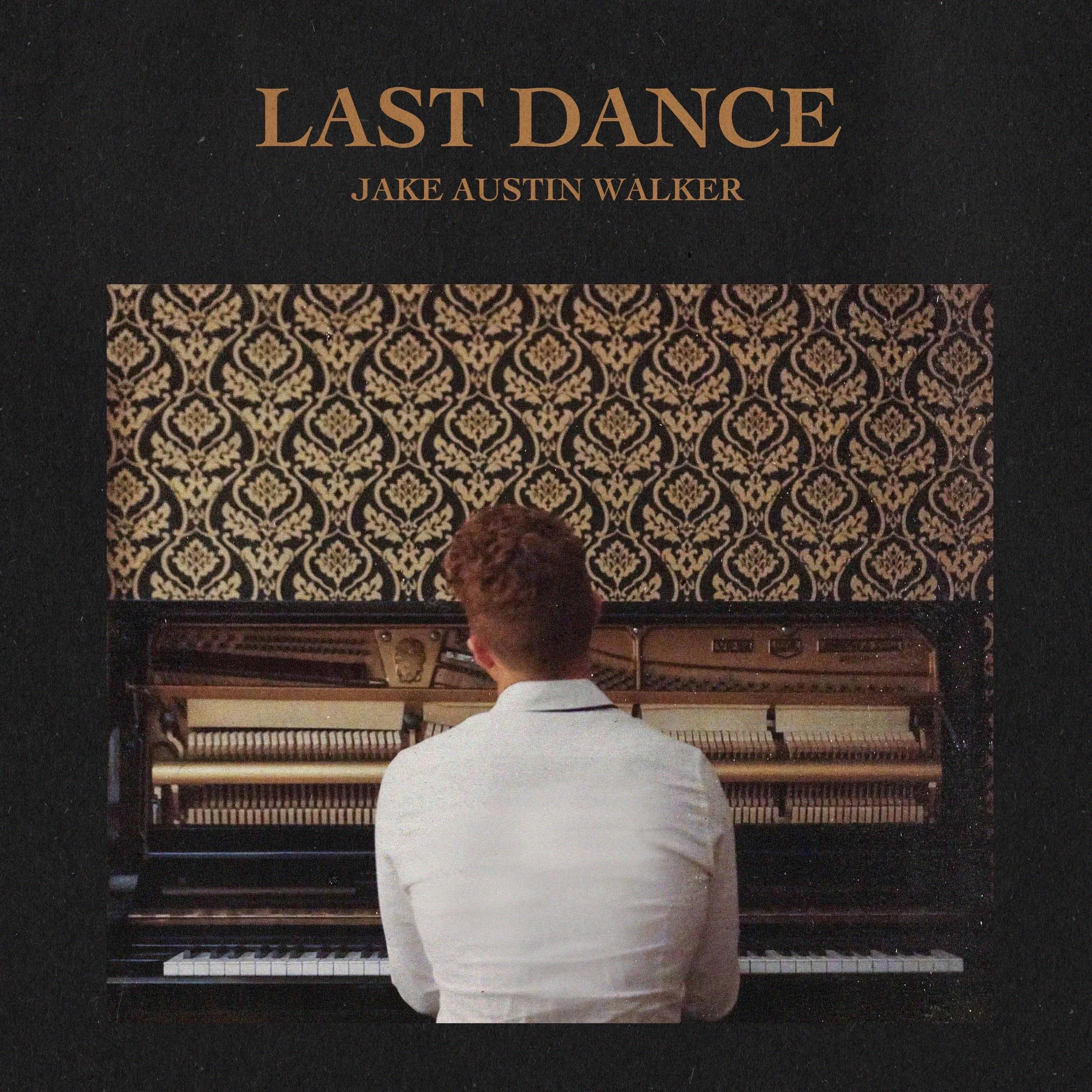 Jake Austin Walker's "Last Dance" Drops today on all digital service providers.