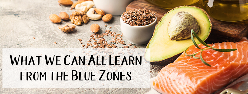 What we can all learn from the Blue Zones.png