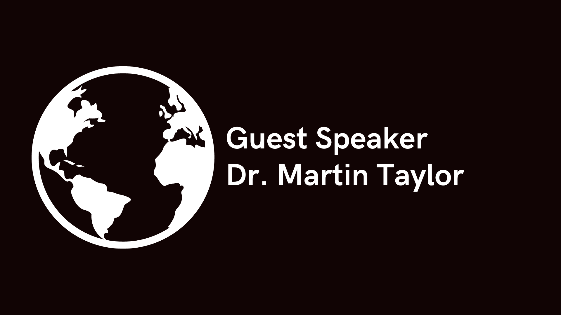 Guest Speaker Dr. Martin Taylor